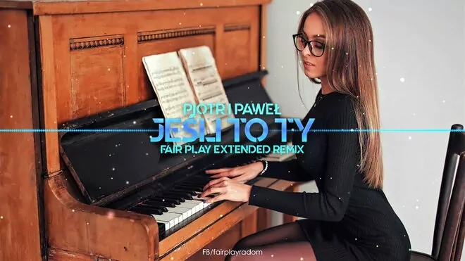 Piotr i Paweł - Jeśli to Ty (Fair Play Extended Remix)