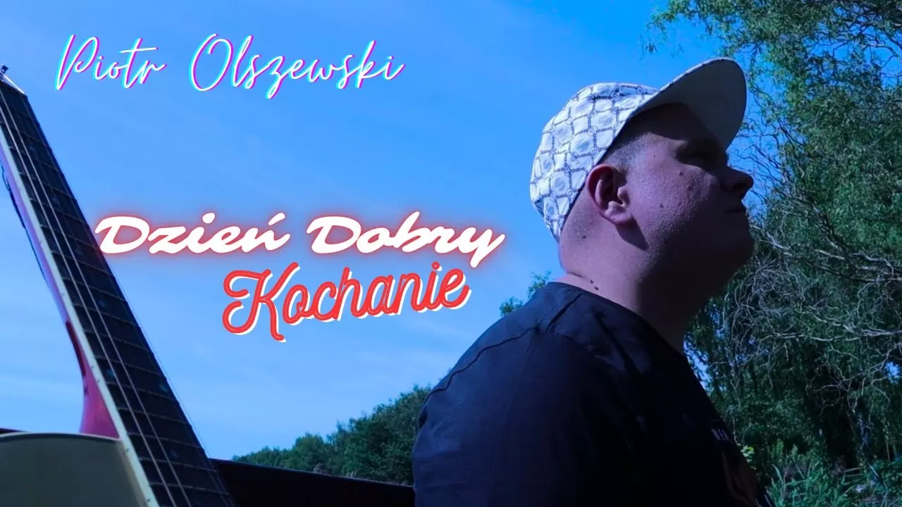 Piotr Olszewski - Dzień dobry Kochanie