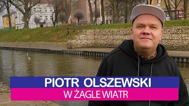 Piotr Olszewski - W żagle wiatr