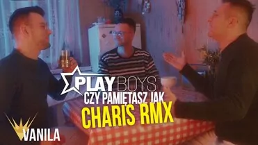 PLAYBOYS - Czy pamiętasz jak (DJ CHARIS REMIX)