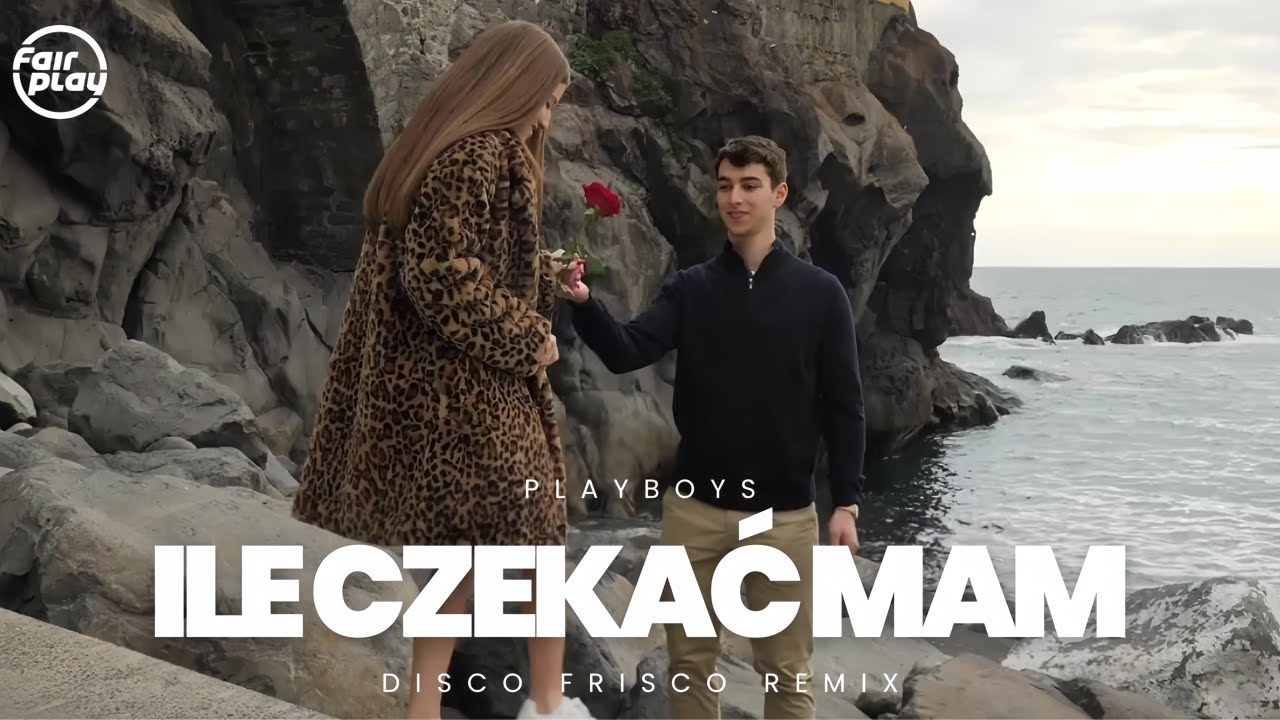 PLAYBOYS - Ile Czekać Mam (Disco Frisco Remix)