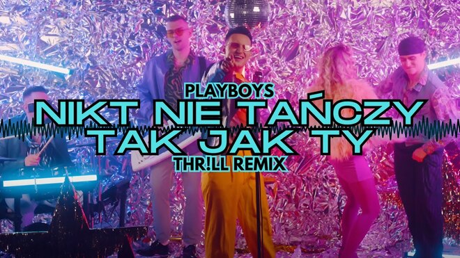 Playboys - Nikt nie tańczy tak jak ty (THR!LL REMIX)