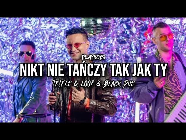 PLAYBOYS - Nikt Nie Tańczy Tak Jak Ty (Tr!Fle & LOOP & Black Due REMIX)