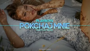 PLAYBOYS - Pokochaj mnie (FAIR PLAY REMIX)