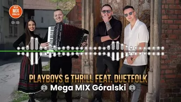 PLAYBOYS & THR!LL - Mega Mix Góralski feat. DUETFOLK
