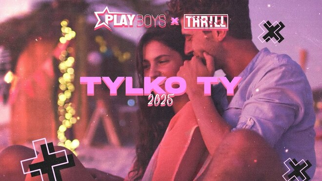 Playboys & THR!LL - Tylko Ty 2025
