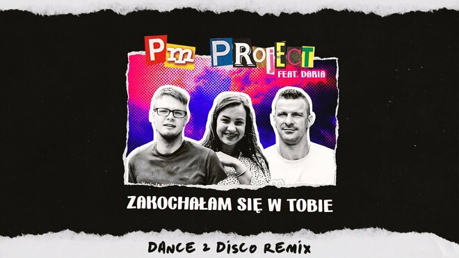 PM Project feat. Daria - Zakochałam Się W Tobie (Dance 2 Disco Remix)