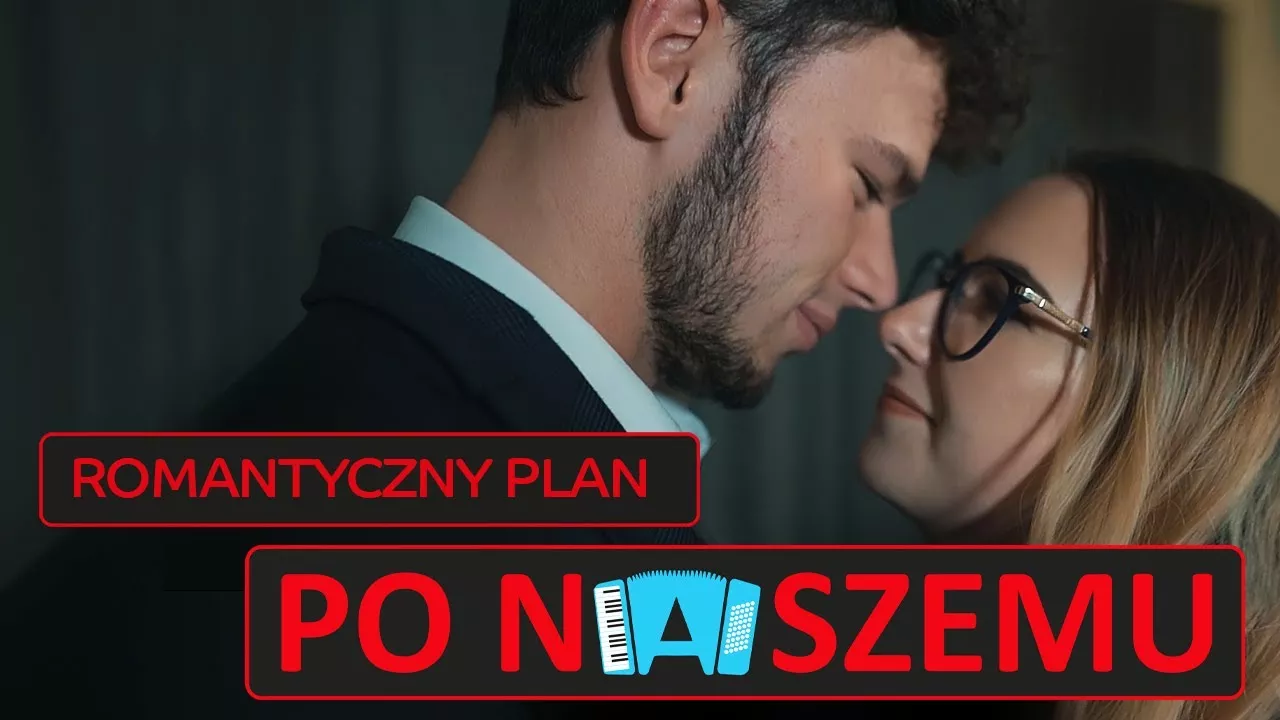 Po Naszemu - Romantyczny plan