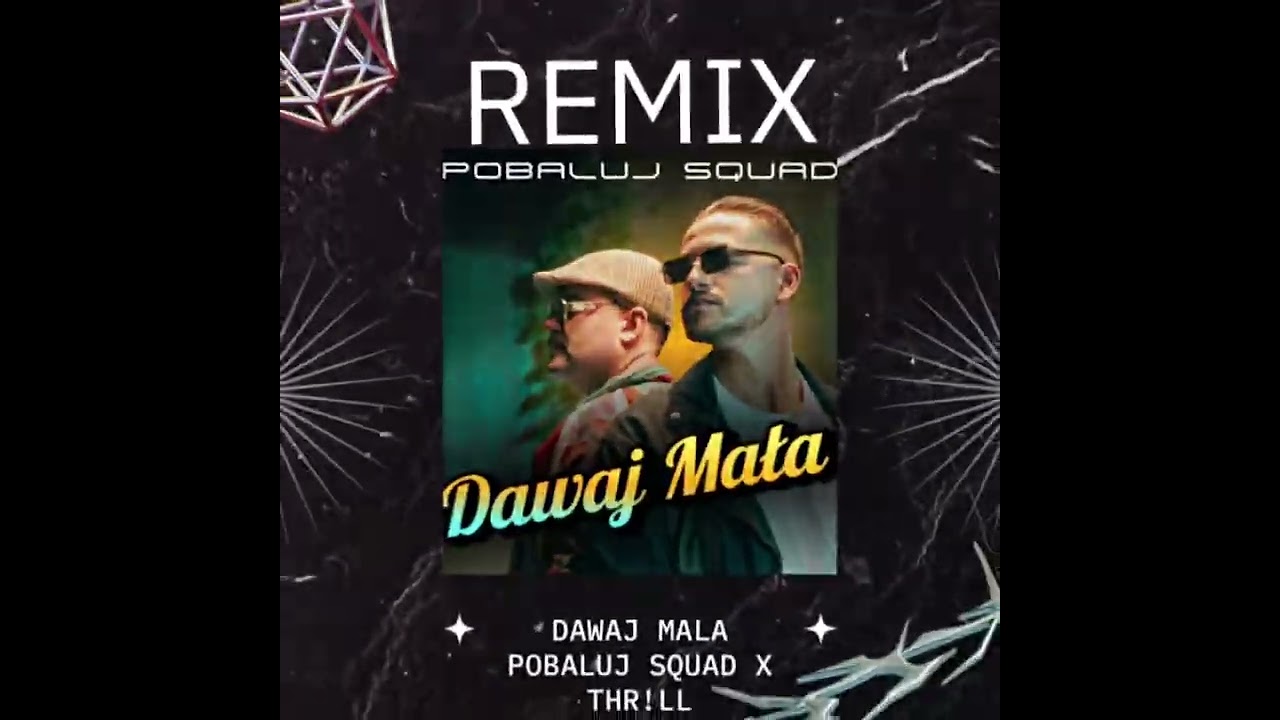 PoBaluj Squad - Dawaj mała (THR!LL REMIX)