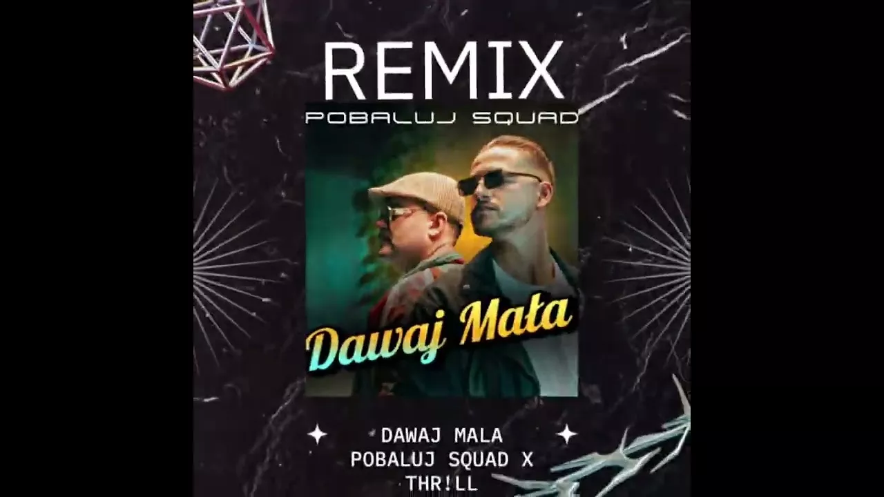 PoBaluj Squad - Dawaj mała (THR!LL REMIX)
