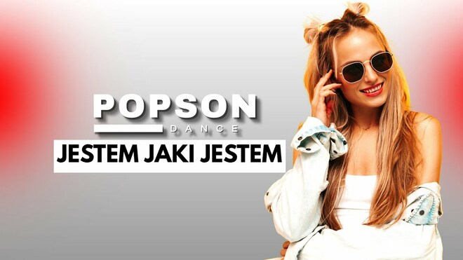 Popson Dance - Jestem Jaki Jestem