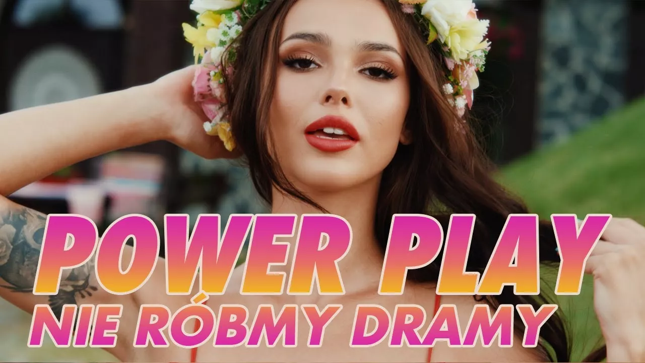 Power Play - Nie Róbmy Dramy
