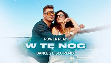 Power Play - W Tę Noc (Dance 2 Disco Remix)