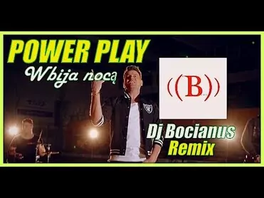 Power Play - Wbija Nocą (Dj Bocianus Remix)