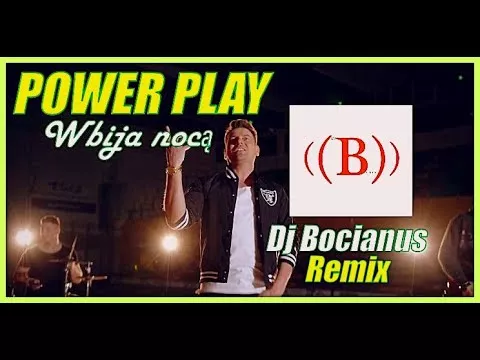 Power Play - Wbija Nocą (Dj Bocianus Remix)