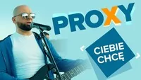 Proxy - Ciebie chcę