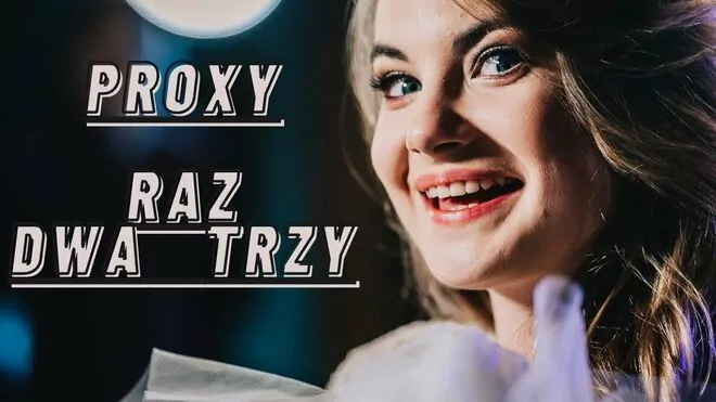 Proxy - Raz ,dwa ,trzy
