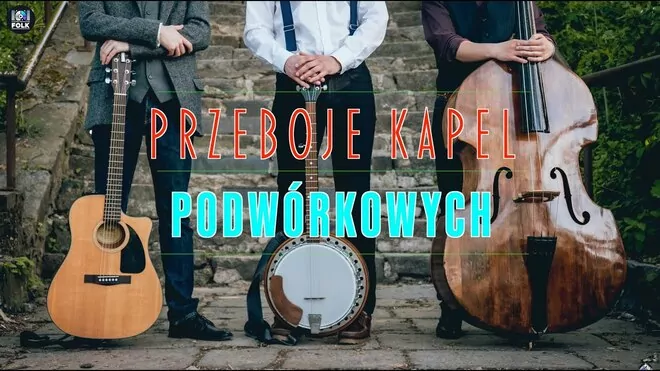 Przeboje Kapel Podwórkowych - Jadziem Panie Zielonka!