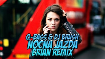 Q-Bass & DJ Brush - Nocna Jazda (BRiAN Remix)