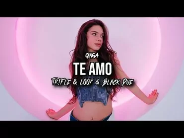 QINGA - Te Amo (Tr!Fle & LOOP & Black Due REMIX)