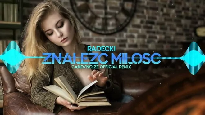 RADECKI - Znaleźć Miłość ( CandyNoize Official Remix )