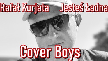 Rafał Kurjata - Jesteś ładna ( cover Boys )