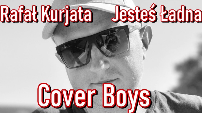 Rafał Kurjata - Jesteś ładna ( cover Boys )