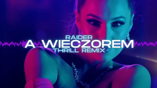 RAIDER - A wieczorem (THR!LL REMIX) 2024