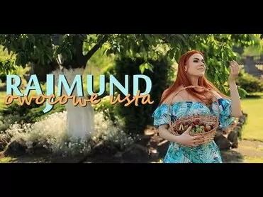 Rajmund - Owocowe usta