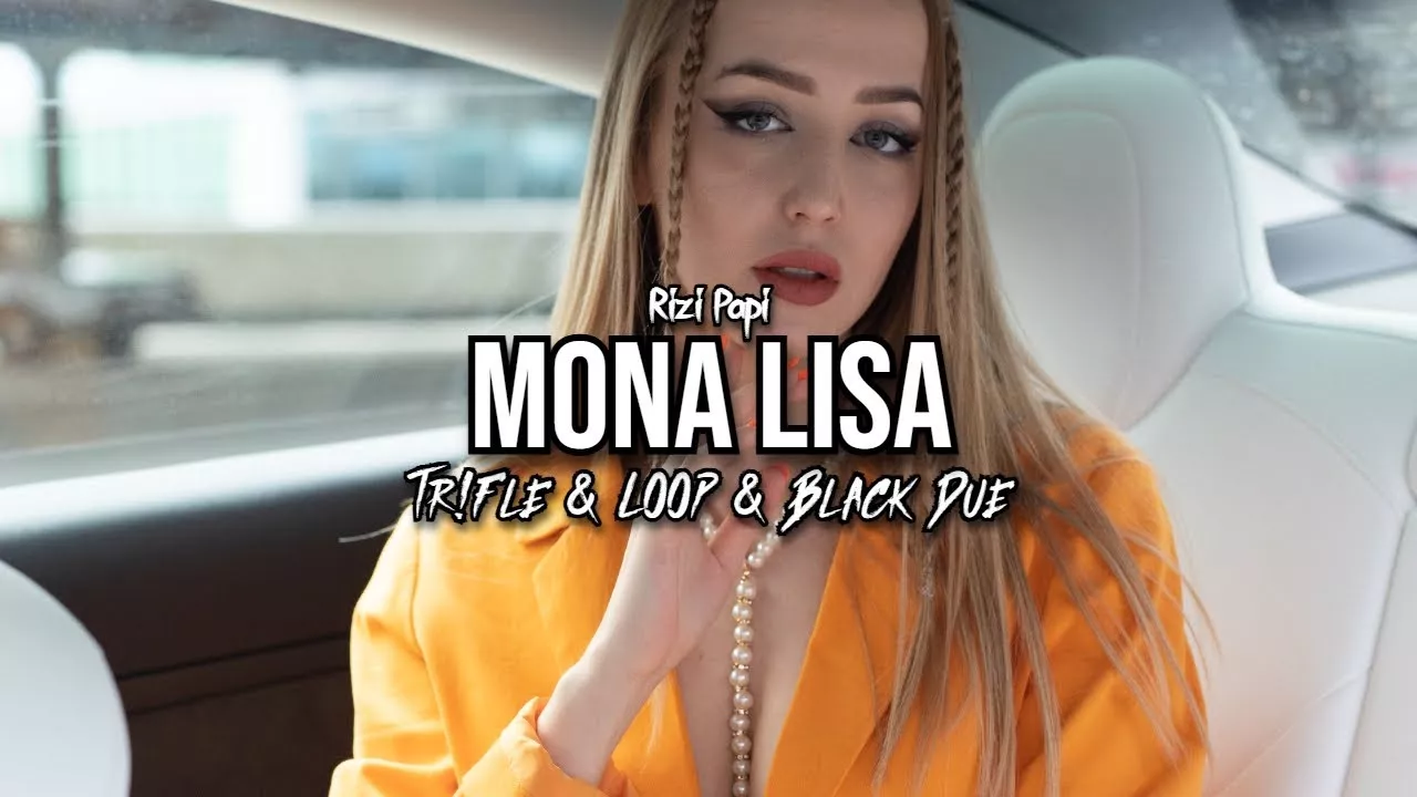 Rizi Papi - MONA LISA (Tr!Fle & LOOP & Black Due REMIX)