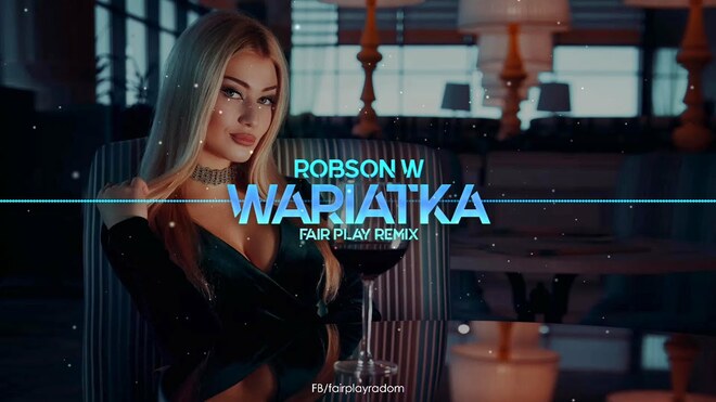 Robson W - Wariatka (FAIR PLAY REMIX)