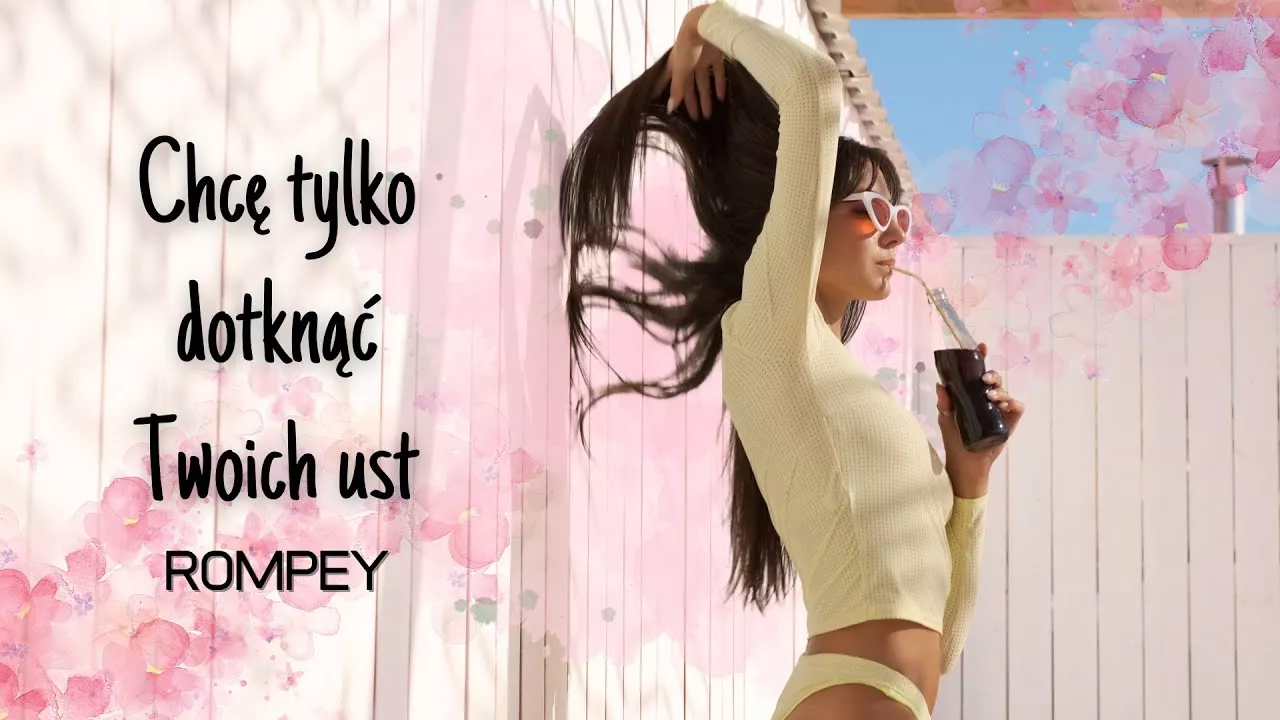 ROMPEY - Chcę tylko dotknąć Twoich ust