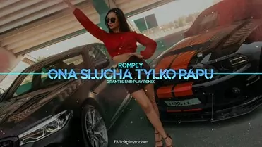 Rompey - Ona słucha tylko rapu (GranTi & Fair Play Remix)