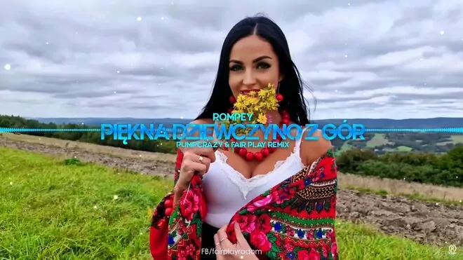 Rompey - Piękna Dziewczyno z Gór (PumpCrazy & Fair Play Remix)