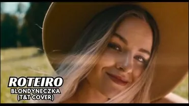 Roteiro - Blondyneczka (T&T Cover)