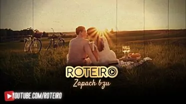 ROTEIRO - Zapach bzu