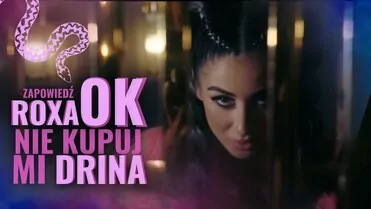 ROXAOK - NIE KUPUJ MI DRINA (ZAPOWIEDŻ)
