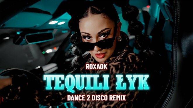 ROXAOK - Tequili Łyk (Dance 2 Disco Remix)
