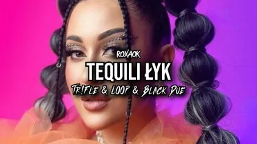 ROXAOK - TEQUILI ŁYK (Tr!Fle & LOOP & Black Due REMIX)