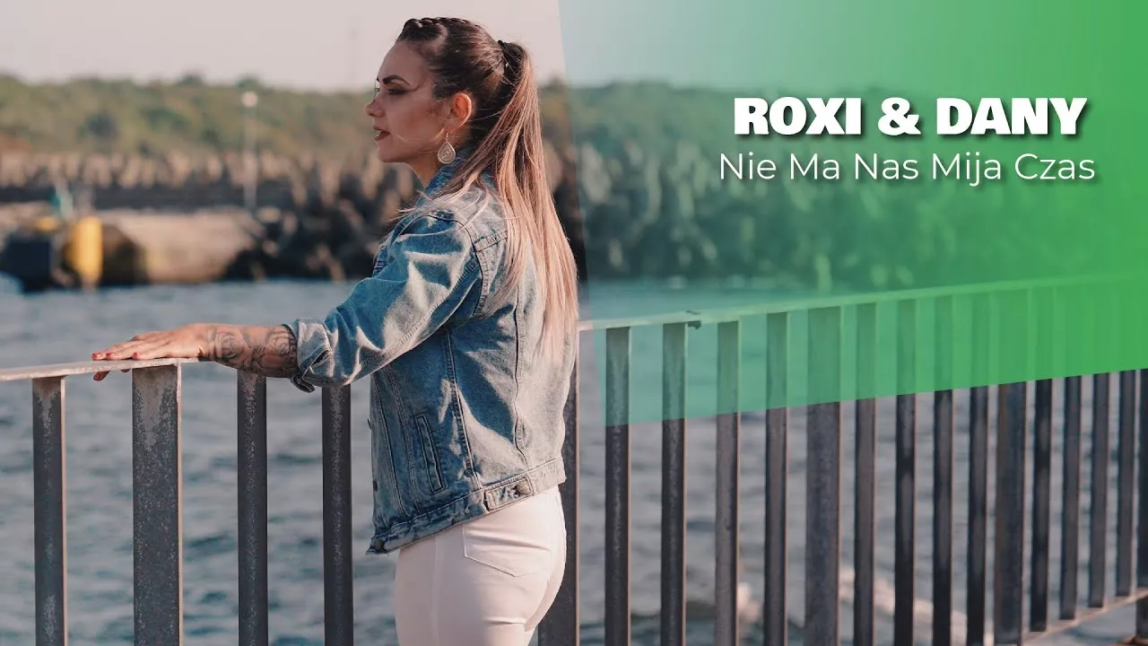 Roxi & Dany - Nie ma nas, Mija czas