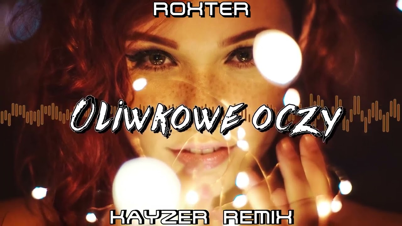 ROXTER - OLIWKOWE OCZY (KAYZER REMIX)