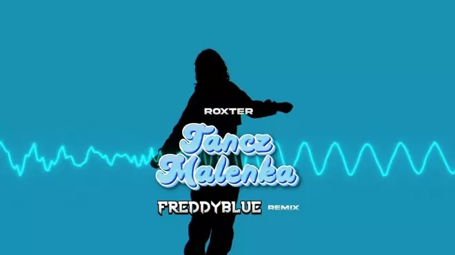 ROXTER - TAŃCZ MALEŃKA (FreddyBlue Remix)