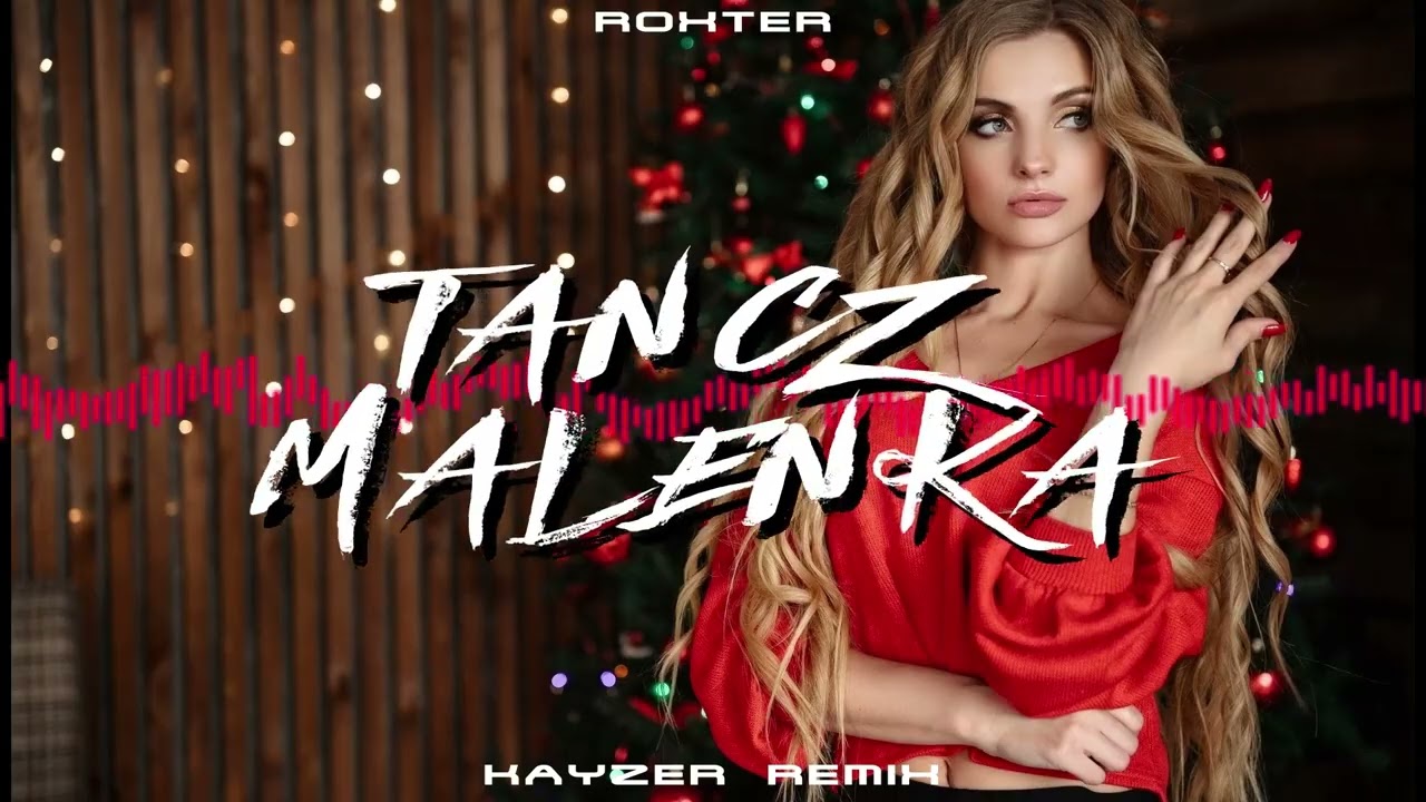 ROXTER - TAŃCZ MALEŃKA (KAYZER REMIX)