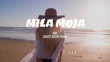 RoY - O Miła Moja - Crazzy DeeJay Remix