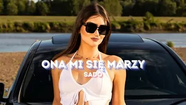 SADO - ONA MI SIĘ MARZY