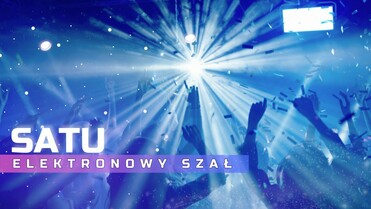 Satu - Elektronowy szał