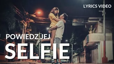 SELFIE - POWIEDZ JEJ
