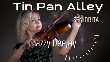 Seniorita & Crazzy DeeJay / Tin Pan Alley - Remix 2023