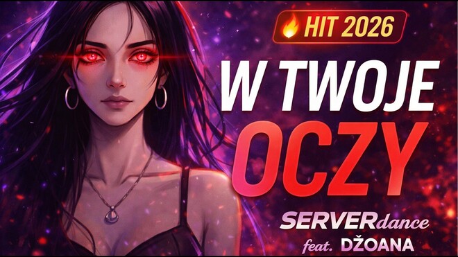 SERVERdance feat. DŻOANA - W Twoje Oczy