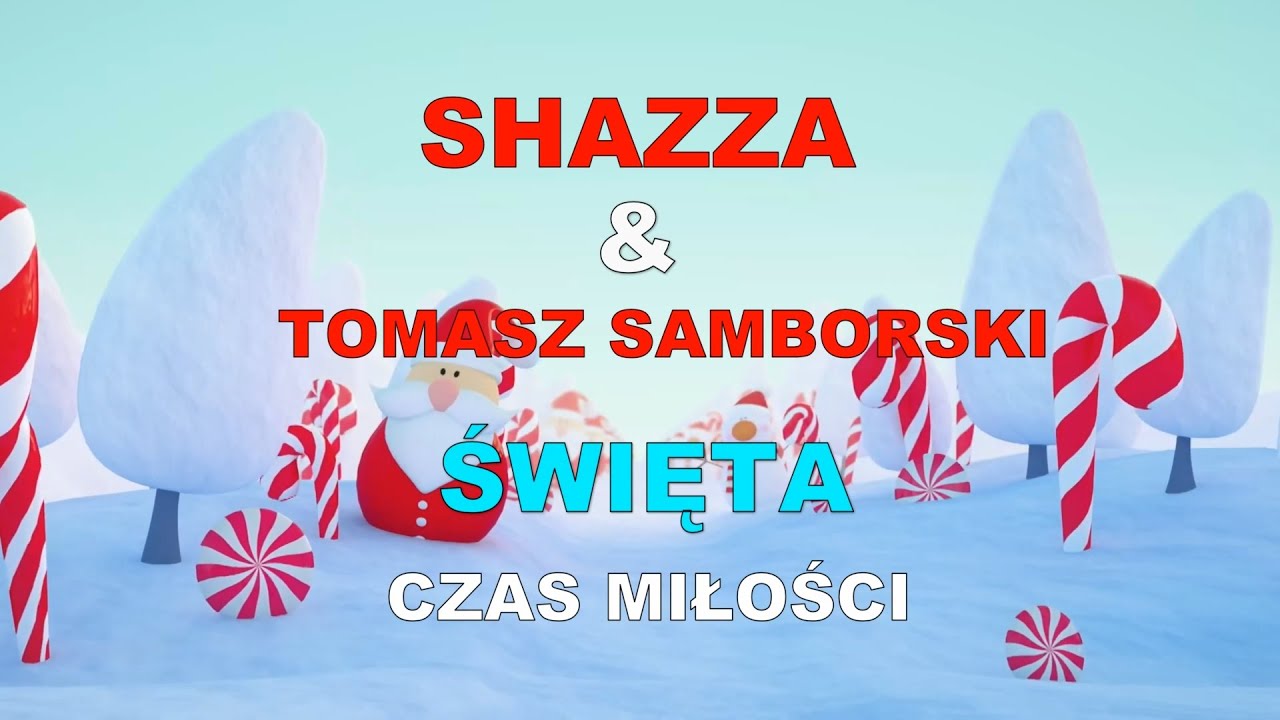 SHAZZA & TOMASZ SAMBORSKI - Święta Czas Miłości